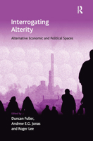 Interrogating Alterity: Alternative Economic and Political Spaces 1138249734 Book Cover