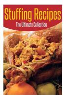 Stuffing Recipes: The Ultimate Collection 1500439649 Book Cover