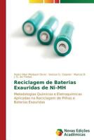 Reciclagem de Baterias Exauridas de Ni-MH: Metodologias Químicas e Eletroquímicas Aplicadas na Reciclagem de Pilhas e Baterias Exauridas 3639696824 Book Cover