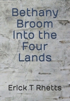 Bethany Broom Into the Four Lands 1499617747 Book Cover