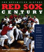 Red Sox Century: The Definitive History of Baseball's Most Storied Franchise, Expanded and Updated (Sport in the Global Society) 0618622268 Book Cover