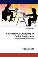 Collaborative Critiquing in Online Discussions: technology-enabled social learning 3838358112 Book Cover