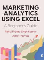 Marketing Analytics Using Excel: A Beginner's Guide 1529681901 Book Cover