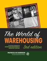 The World of Warehousing: Previously Published as Warehouse Management & Inventory Control 1934231118 Book Cover