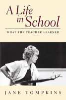 A Life in School: What the Teacher Learned 0201327996 Book Cover