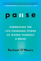 Pause: Harnessing the Life-Changing Power of Giving Yourself a Break 0143129244 Book Cover