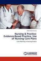 Nursing & Practice: Evidence-Based Practice, Use of Nursing Care Plans: Care Planning in Nursing Pratice 3846510661 Book Cover