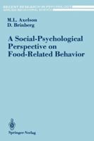 A Social-Psychological Perspective on Food Related Behavior (Recent Research in Psychology Applied Behavioral Science) 0387970959 Book Cover