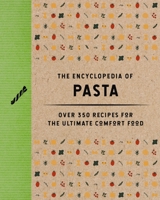 The Encyclopedia of Pasta: Over 350 Recipes for the Ultimate Comfort Food 140034610X Book Cover