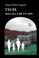 Txupi, más allá de un ADN B09WL84GZ1 Book Cover