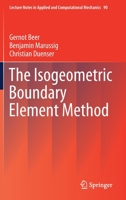 The Isogeometric Boundary Element Method 3030233413 Book Cover