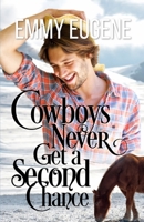 Cowboys Never Get A Second Chance: A Johnson Brothers Novel 1638760349 Book Cover