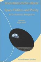 Space Politics and Policy: An Evolutionary Perspective 140200902X Book Cover