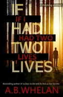 If I Had Two Lives (Emotionally charged domestic psychological thrillers) 1699855951 Book Cover