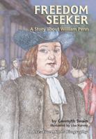 Freedom Seeker: A Story About William Penn (Creative Minds Biographies) 087614931X Book Cover