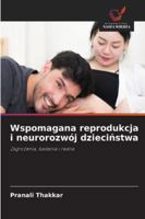 Wspomagana reprodukcja i neurorozwój dzieciństwa 6202366753 Book Cover