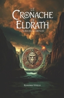 Le Cronache di Eldrath: L'alba degli Antichi (Italian Edition) B0FGVSHH59 Book Cover