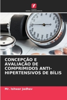 Concep��o E Avalia��o de Comprimidos Anti-Hipertensivos de B�lis 6205349175 Book Cover