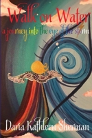 Walk on Water - a journey into the eye of the storm 1387986279 Book Cover