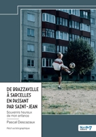 De Brazzaville à Sarcelles en passant par Saint-Jean: Souvenirs heureux de mon enfance B0CY44LZ76 Book Cover