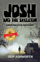 Josh and the Skeleton: Christmas Eve Discovery 1620245000 Book Cover