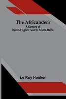 The Africanders: A century of Dutch-English feud in South Africa 9374595400 Book Cover