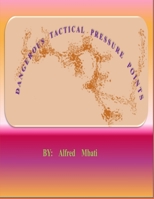 Dangerous Tactical Pressure Points B0BBQB1VB4 Book Cover