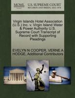 Virgin Islands Hotel Association (U.S.) Inc. v. Virgin Island Water & Power Authority U.S. Supreme Court Transcript of Record with Supporting Pleadings 1270610635 Book Cover