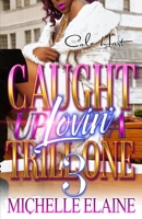 Caught Up Lovin' A Trill One 3: An Urban Romance: Finale B0939XCJ86 Book Cover