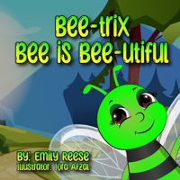 Bee-trix Bee is Bee-utiful B0CSYHB3PB Book Cover