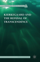 Kierkegaard and the Refusal of Transcendence 1137386754 Book Cover