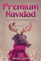 Premium Navidad: ONCE RELATOS PREMIADOS B0BFV26S5Y Book Cover