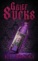 Grief Sucks B0H8Q9YCK1 Book Cover