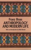 Anthropology and Modern Life 0486252450 Book Cover