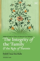 The Integrity of the Family & the Role of Parents 1952306981 Book Cover