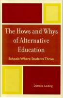 The Hows and Whys of Alternative Education: Schools Where Students Thrive 1578866871 Book Cover