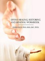Divine Healing, Restoring and Renewal Workbook 1582752397 Book Cover