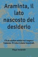 Araminta, il lato nascosto del desiderio: C'è un confine sottile tra il sogno e l'assenza. È lì che ci siamo incontrati. (Italian Edition) B0GFP1B9BR Book Cover