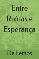 Entre Ruínas e Esperança (Portuguese Edition) B0CRZ3JC8W Book Cover