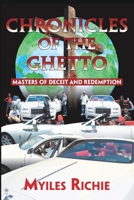 Chronicles of the Ghetto: Masters of Deceit and Redemption 1545668566 Book Cover