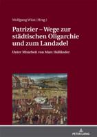 Patrizier - Wege Zur Staedtischen Oligarchie Und Zum Landadel: Sueddeutschland Im Staedtevergleich. Unter Mitarbeit Von Marc Hollaender 3631743254 Book Cover