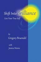 Shift Into Brilliance 1504339681 Book Cover