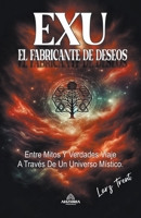 Exu El Fabricante de Deseos (Spanish Edition) B0CTGF1TGZ Book Cover