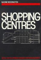 Shopping Centres: Retail Development, Design, and Management (Butterworth Architecture Library of Planning and Design) 0750612134 Book Cover