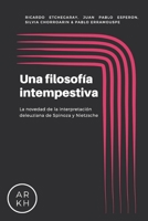 Una Filosofía Intempestiva: La novedad de la interpretación deleuziana de Spinoza y Nietzsche (Spanish Edition) 1687752737 Book Cover