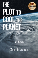 The Plot to Cool the Planet 1640962891 Book Cover