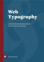 Web Typography: A handbook for designing beautiful and effective typography in responsive websites 099566420X Book Cover