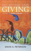Receiving and Giving: Unleashing the Bless Challenge in Your Life 1935586726 Book Cover