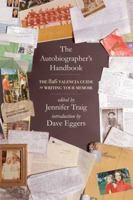 The Autobiographer's Handbook: The 826 Valencia Guide to Writing Your Memoir 0805087133 Book Cover