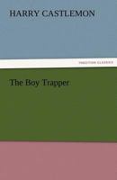 The Boy Trapper 1517679133 Book Cover